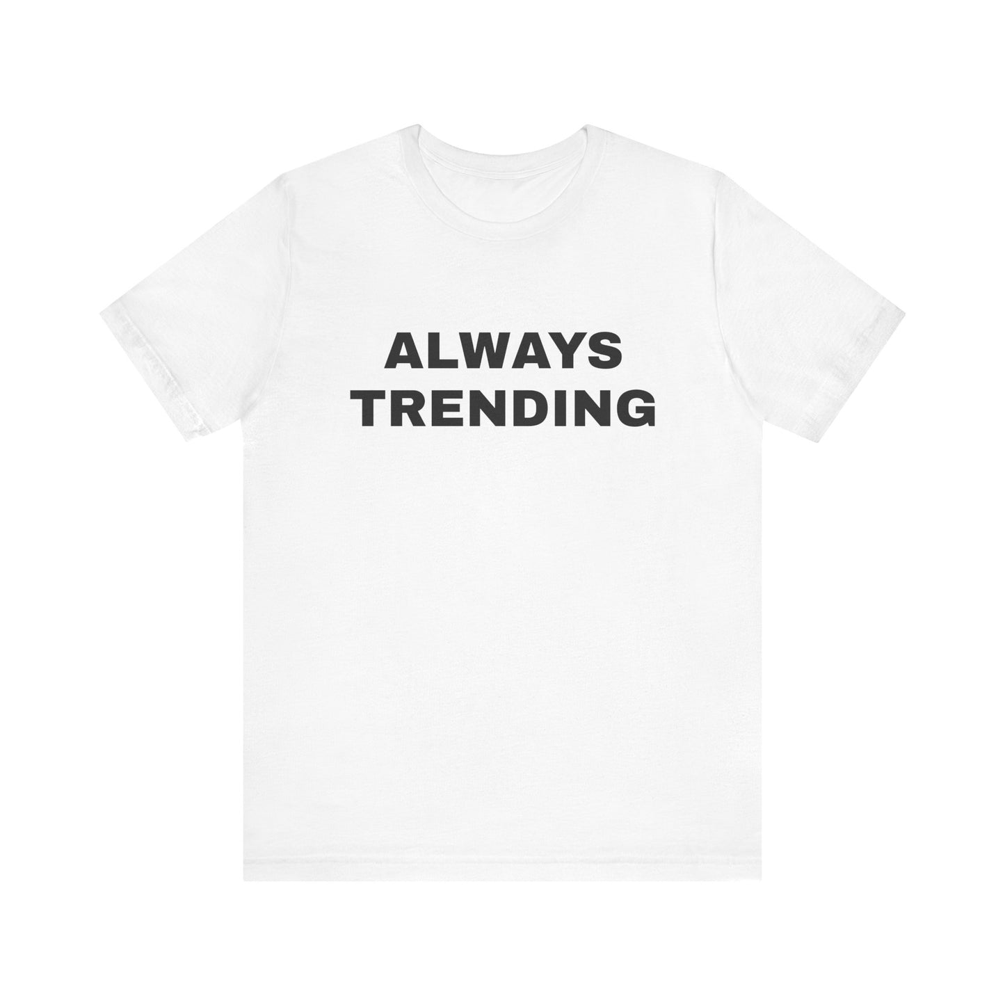 Always Trending Tee